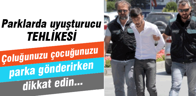 Parklarda uyuşturucu tehlikesi