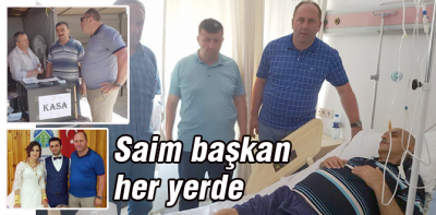 Saim başkan her yerde