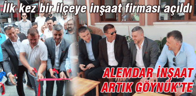 İlk kez bir ilçeye inşaat firması açıldı