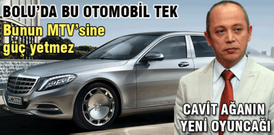 İşte Cavit ağanın yeni oyuncağı