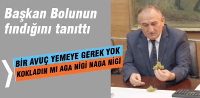 Başkan Bolunun fındığını tanıttı