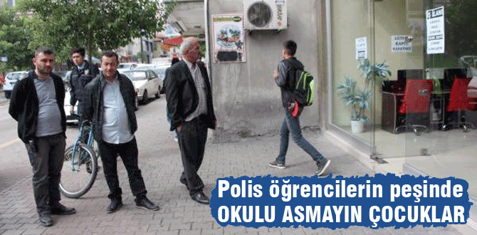 Polis kaçak öğrencilerin peşinde