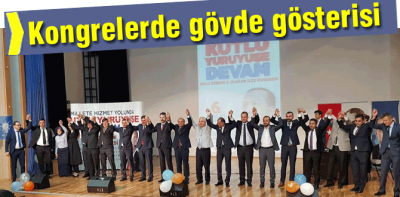 AK Parti kongrelerde gövde gösterisi yaptı