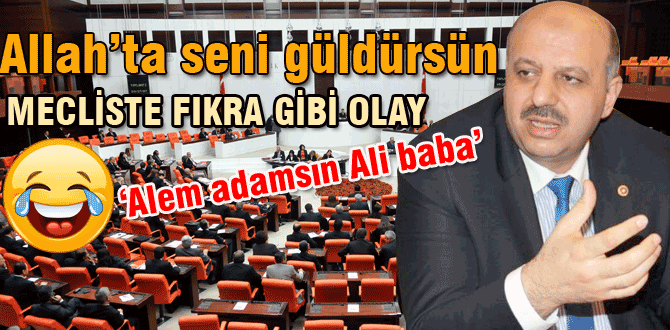 Mecliste fıkra gibi olay