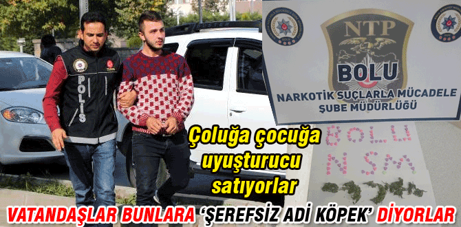 Çoluğumuza çocuğumuza uyuşturucu satıyorlardı