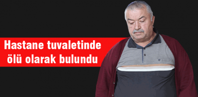 Hastane tuvaletinde ölü bulundu