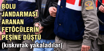 Jandarma aranan FETÖ'cüleri kıskıvrak yakaladı