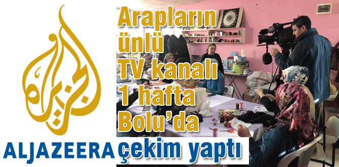 Uluslararası TV kanalı Aljazeera Bolu’da
