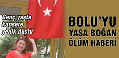 Bolu'yu yasa boğan ölüm