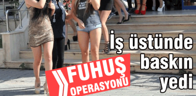 Karaçayır'da fuhuş baskını