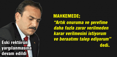 Eski rektör mahkemede bakın kendini nasıl savundu