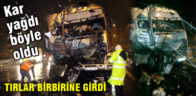 Tırlar birbirine girdi