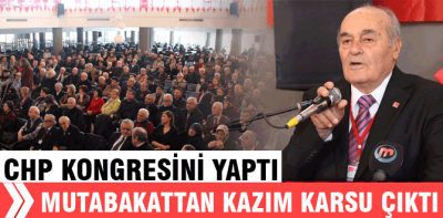 CHP kongresini yaptı