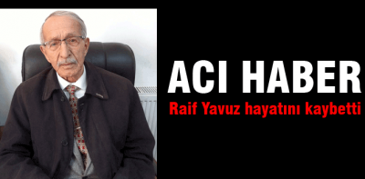 Raif Yavuz'u kaybettik