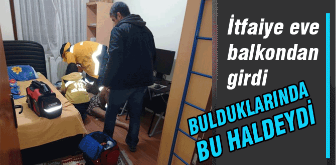 İtfaiye balkondan girip kurtardı