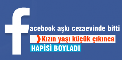 Facebook aşkı ceazevinde bitti