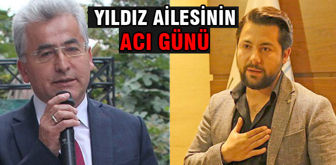 Yıldız ailesinin acı günü