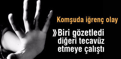 Biri gözetledi diğeri saldırdı