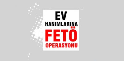 2 ev hanımına operasyon