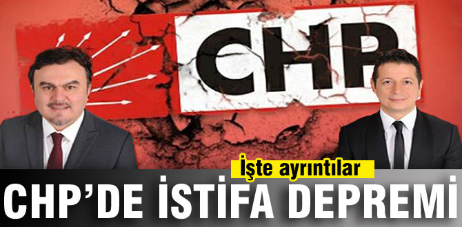 CHP'de istifa depremi