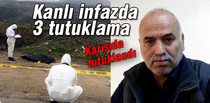 Kanlı infaza 3 tutuklama