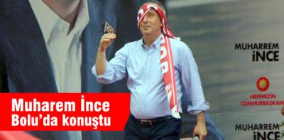 Muharrem İnce Bolu'da konuştu