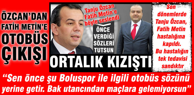 Tanju Özcan Fatih Metin kavgası büyüyor