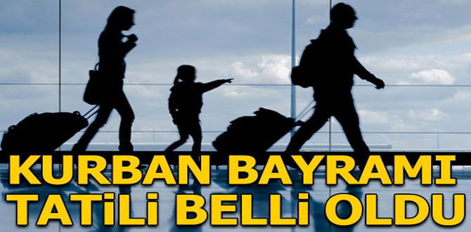 Kurban bayramı tatili açıklandı