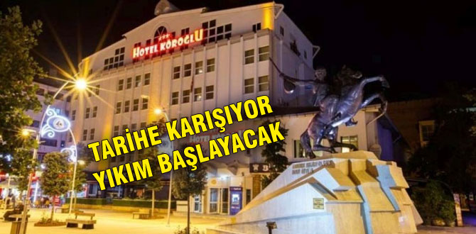 Köroğlu Otel yıkılıyor