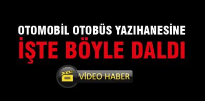 Otonobil otobüs yazıhanesine işte böyle daldı