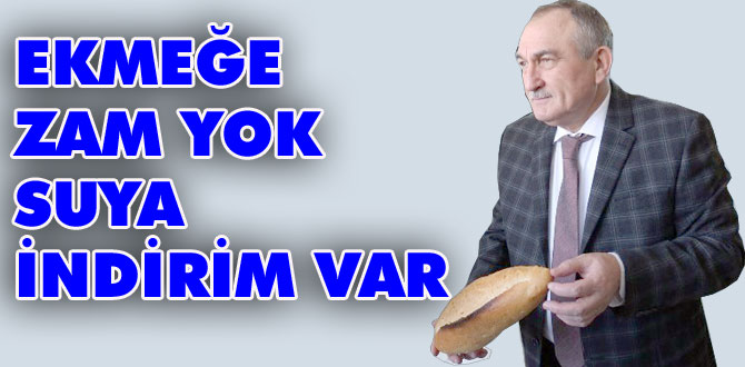 Bolu'da ekmeğe zam yok, suya indirim var