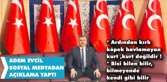 Adem Evcil açıklama yaptı