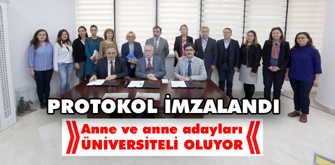 ‘Anneler Üniversitede Projesi’ protokolü imzalandı