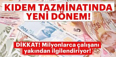 Milyonlarca çalışanı ilgilendiriyor! Kıdem tazminatında yeni dönem