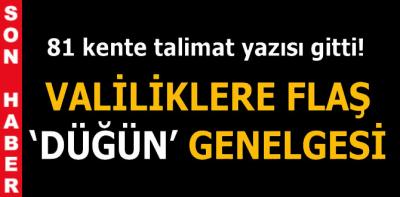 İçişleri Bakanlığı'ndan valiliklere "düğün" genelgesi