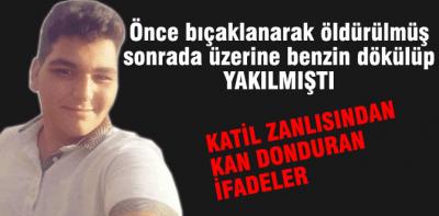 Katil zanlısından kan donduran ifadeler