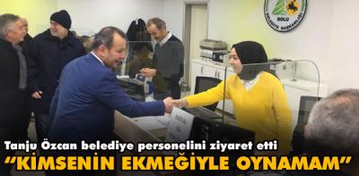 Tanju Özcan belediye personeline garanti verdi