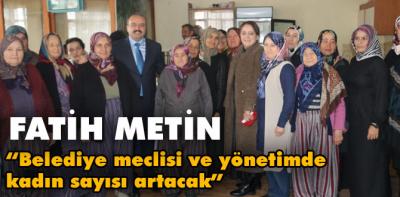 Fatih Metin kadınlara söz verdi