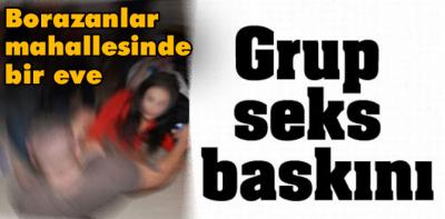 Borazanlarda bir eve fuhuş baskını yapıldı