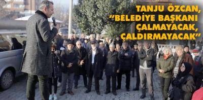 "Belediye başkanı çalmayacak, çaldırmayacak"