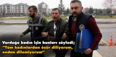 "Bütün dünyadaki kadınlardan özür diliyorum ama bu kadından özür dilemiyorum"