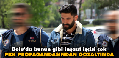 İnşaat işçisine, PKK propagandasından gözaltı