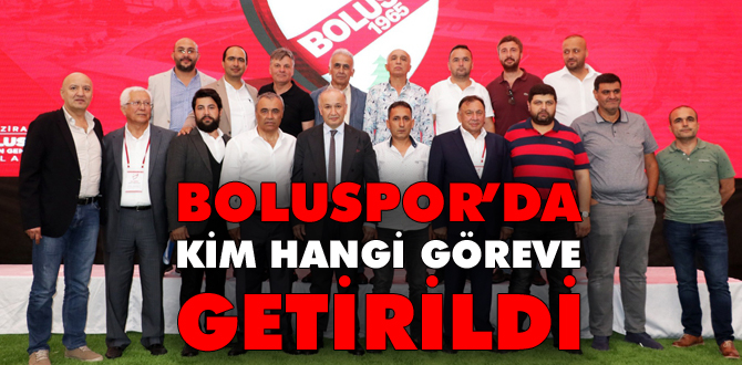 Boluspor'da kim hangi göreve getirildi ?