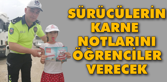 Sürücülerin karne notlarını çocuklar verecek