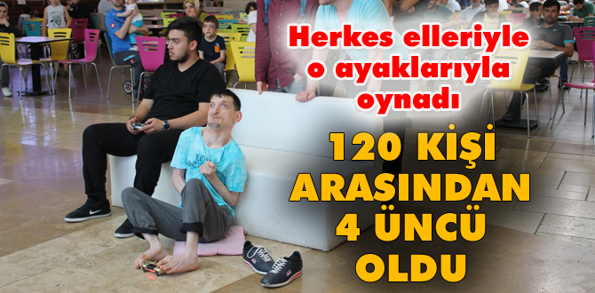 Ayaklarıyla kumandayı yönlendirdiği oyunda 4'üncü oldu