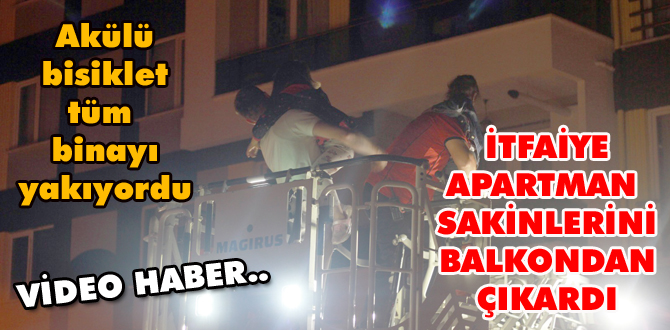 Akülü bisiklet tüm binayı yakıyordu