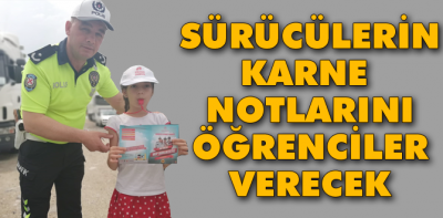 Sürücülerin karne notlarını çocuklar verecek