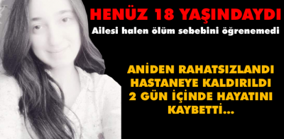 Aniden rahatsızlanıp komaya girdi, 2 günde hayatını kaybetti