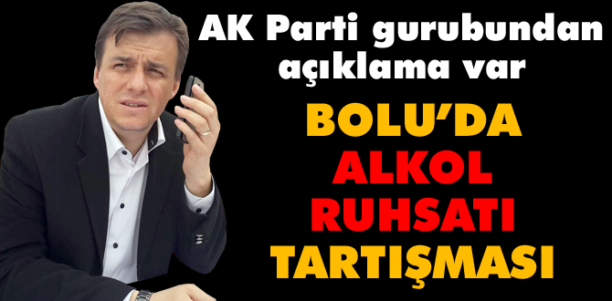 Bolu'da alkol ruhsatı tartışması