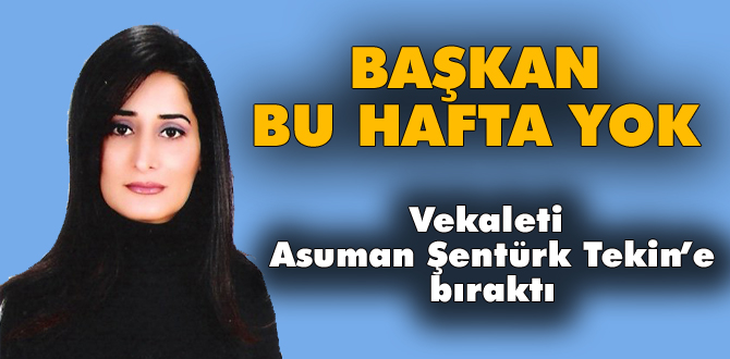 Başkan vekaleti kadın meclis üyesine bıraktı